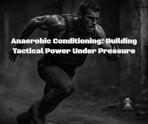 Anaerobic Conditioning: Building Tactical Power Under Pressure